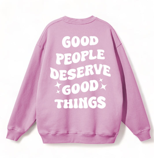 *Limited Edition* Pink Good People Deserve Good Things Crew Neck ♡